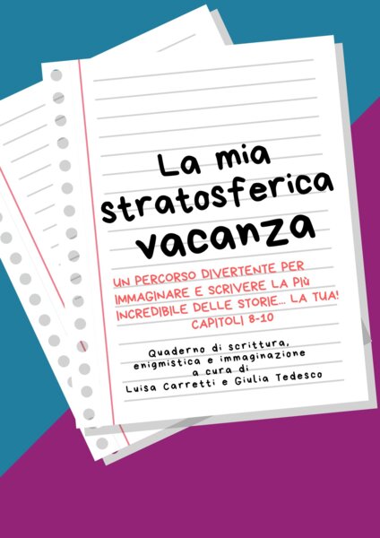 LA MIA STRATOSFERICA VACANZA - TERZA PARTE (Capitoli 8-10)