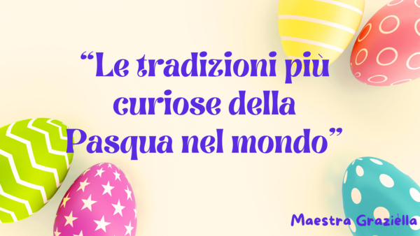 Le tradizioni più curiose della Pasqua