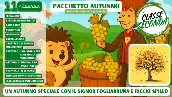 AUTUNNO - VENDEMMIA - LETARGO - CLASSE SECONDA -5 ATTIVITÀ DIDATTICHE- 5 RISORSE PER DECORARE AULE E CORRIDOI – ISTRUZIONI DETTAGLIATE