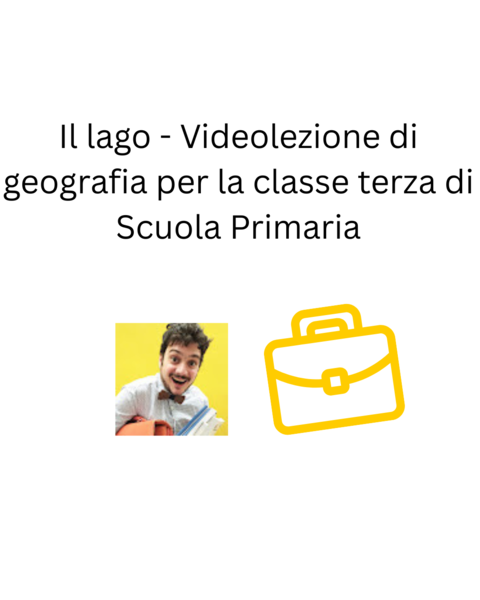 Il lago - Videolezione di geografia per la classe terza di Scuola Primaria