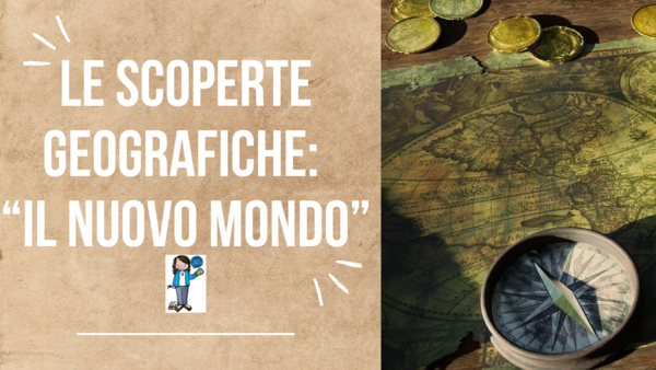 LE SCOPERTE GEOGRAFICHE: IL NUOVO MONDO