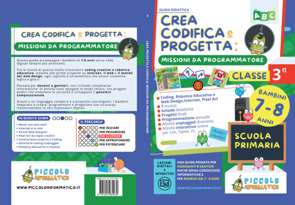 GUIDA DIDATTICA DI INFORMATICA – Coding, Robotica Educativa e Web Design Volume 3 (Livello 3) – Per bambini di 7-8 anni – Scuola Primaria