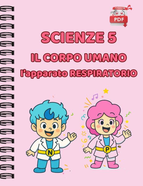 IL SUPER QUADERNO DI SCIENZE cl.5 – L'Apparato respiratorio