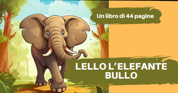 Lello l'elefante bullo 44 pagine