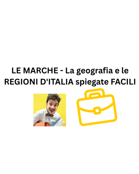 LE MARCHE - La geografia e le REGIONI D'ITALIA spiegate FACILI