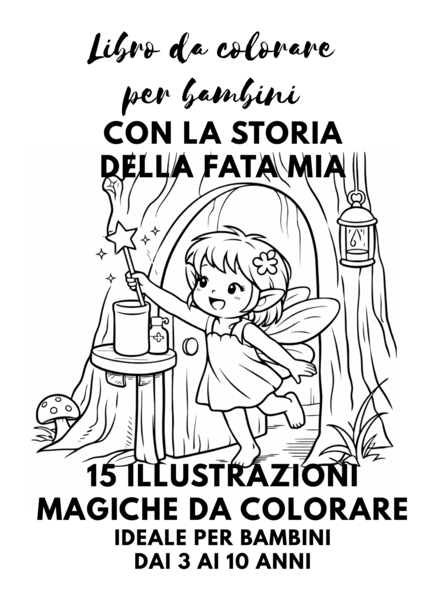 Mia la Fata – Libro da Colorare per Bambini 3-7 Anni | 15 Disegni Facili con Storia | Attività Educativa Prescolare