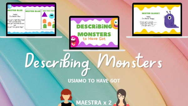 DESCRIBING MONSTERS - Usiamo TO HAVE GOT