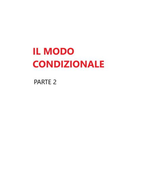IL MODO CONDIZIONALE 2° PARTE