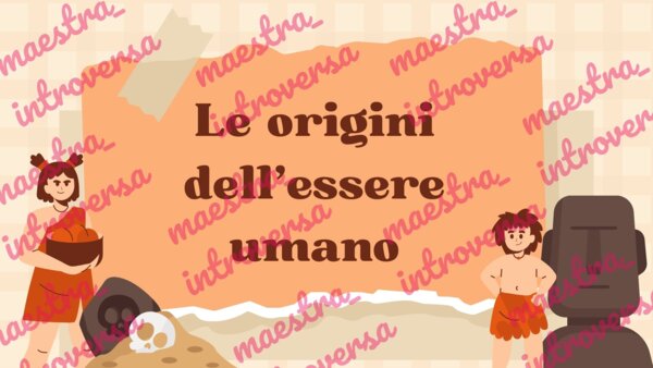 Le origini dell'essere umano_storia classe terza