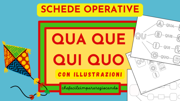 QUA QUE QUI QUO – DIFFICOLTA’ ORTOGRAFICHE – SCHEDE OPERATIVE