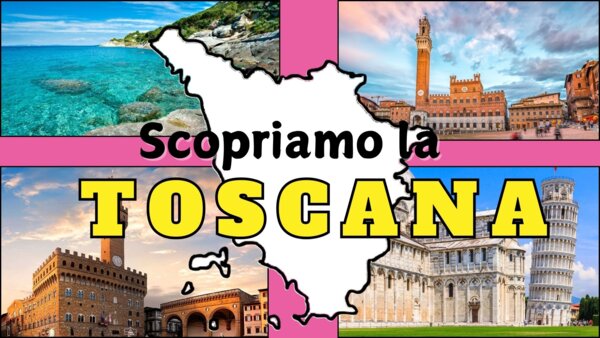 LA TOSCANA - Video lezione -