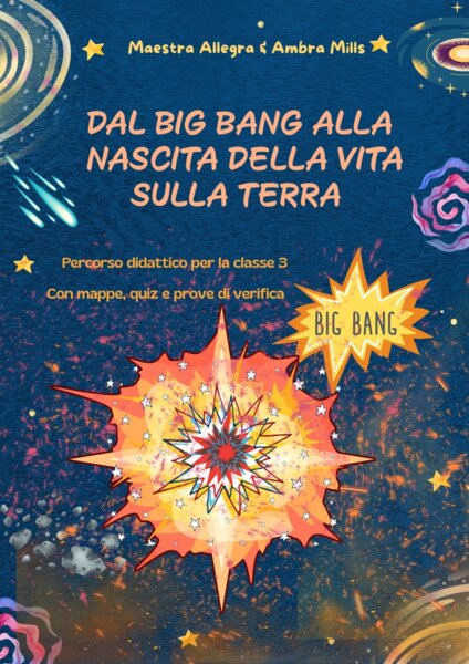 Dal Big Bang alla Nascita della Vita sulla Terra