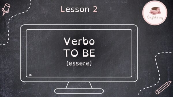 VERBO TO BE - forma affermativa