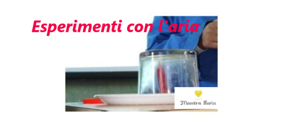L'aria e le sue proprietà: esperimenti