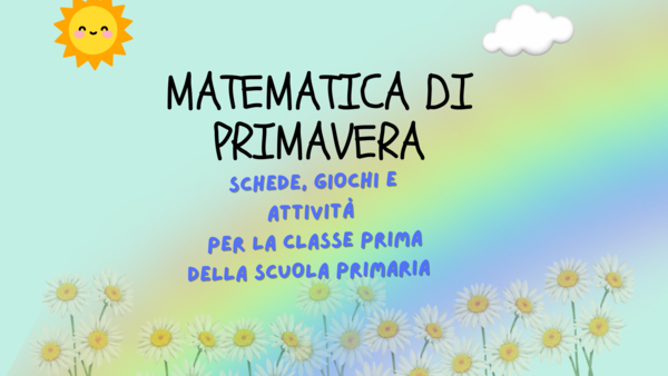 Matematica di primavera schede giochi e attività per la classe prima scuola primaria