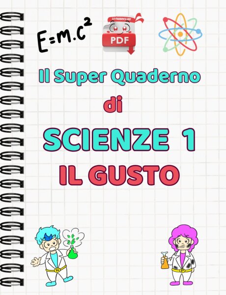 IL SUPER QUADERNO DI SCIENZE:cl1- il gusto