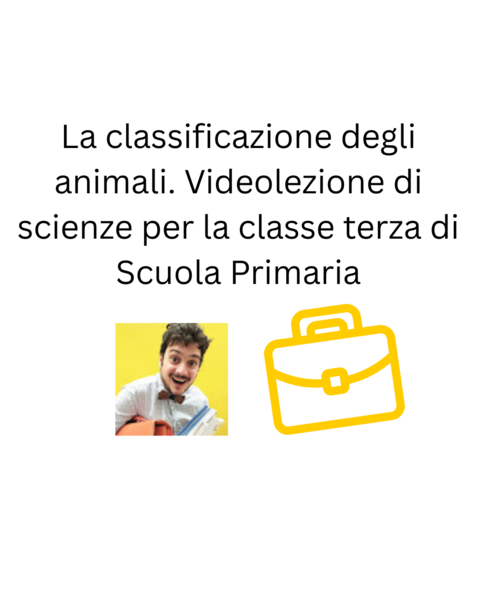 La classificazione degli animali. Videolezione di scienze per la classe terza di Scuola Primaria