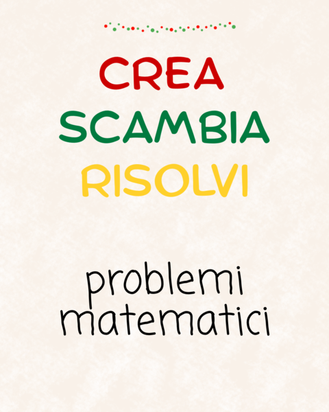 PROBLEMI MATEMATICA - crea scambia risolvi
