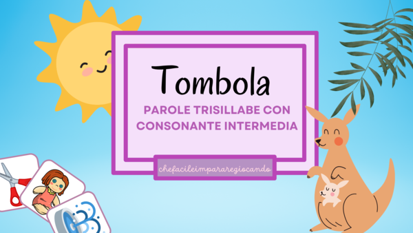 TOMBOLA DELLE PAROLE TRISILLABE CON CONSONANTE INTERMEDIA