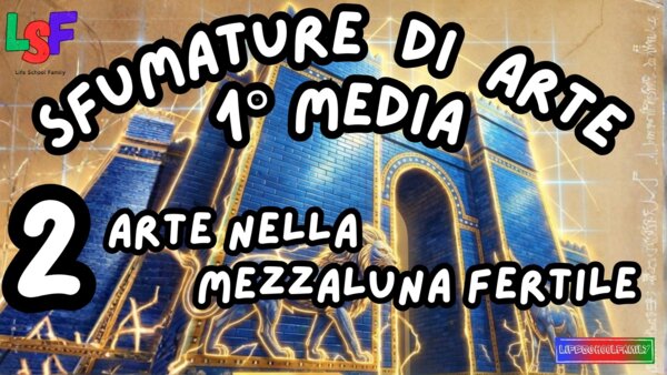 2 Arte nella Mezzaluna Fertile_KIT STORIAdell'ARTE1°media_slide+ infografica+ mappamentale+ disegnodacolorare+ OMAGGIO:VIDEO&PODCAST