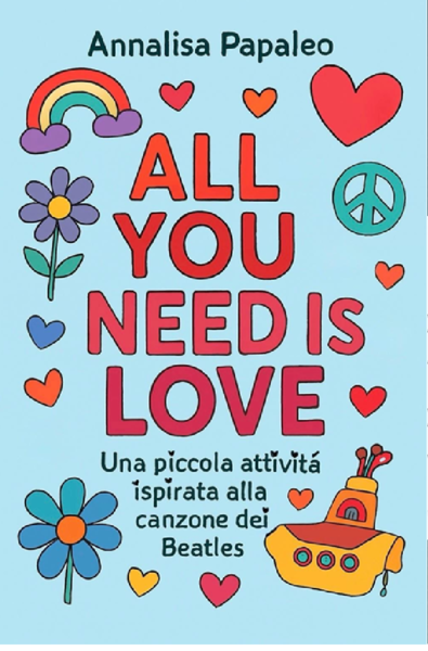 All you need is love (attività ispirata alla canzone dei Beatles)