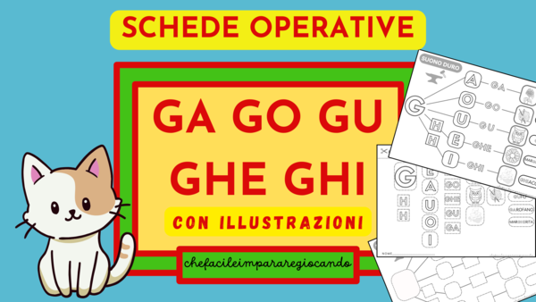 GA GO GU GHE GHI – DIFFICOLTA’ ORTOGRAFICHE – SCHEDE OPERATIVE