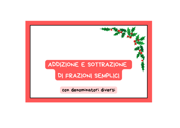 Addizione e sottrazione di frazioni con denominatori diversi - versione natalizia