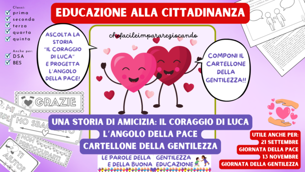 EDUCAZIONE ALLA CITTADINANZA - UNA STORIA DI AMICIZIA - L'ANGOLO DELLA PACE - IL CARTELLONE DELLE PAROLE GENTILI