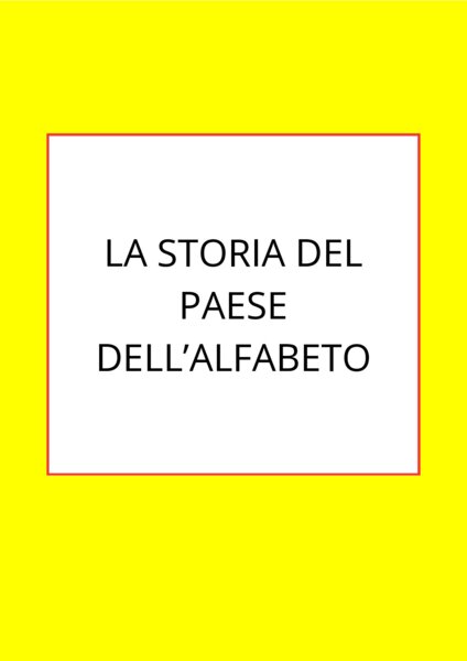LA STORIA DEL PAESE DELL'ALFABETO