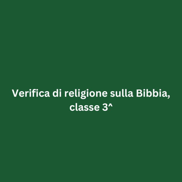 Verifica di religione sulla Bibbia, classe 3^