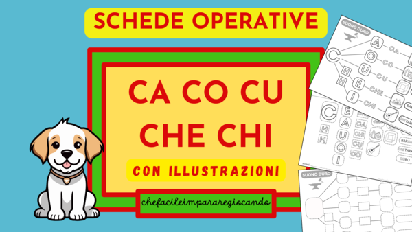 CA CO CU CHE CHI - DIFFICOLTA' ORTOGRAFICHE - SCHEDE OPERATIVE