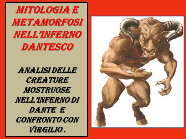 Mitologia e Metamorfosi nell'Inferno dantesco. Analisi delle figure mostruose nell'Inferno di Dante e confronto con Virgilio.