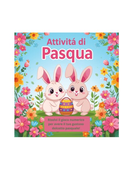 Attività di Pasqua - Gioca con i numeri e... cucina un dolce!