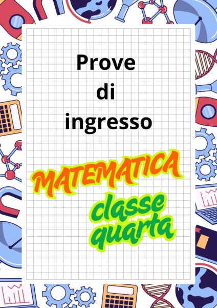 PROVE di INGRESSO MATEMATICA classe quarta