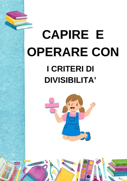 CAPIRE E OPERARE CON I CRITERI DI DIVISIBILITA’