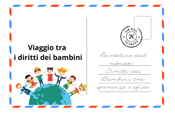 Cartoline dal mondo: Diritti dei Bambini tra speranze e sfide- classi III/V