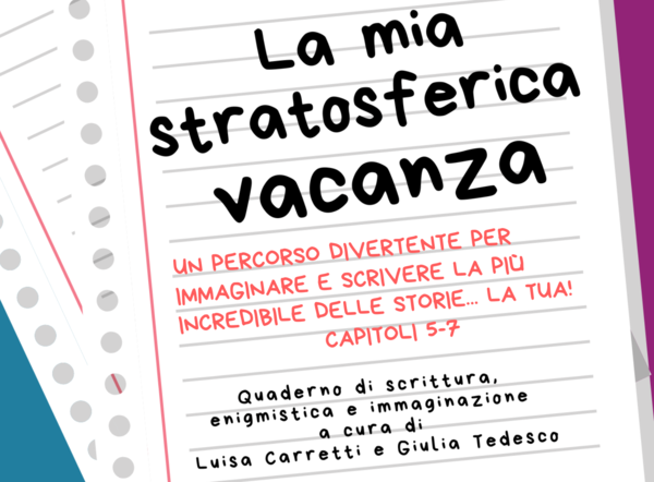 LA MIA STRATOSFERICA VACANZA – SECONDA PARTE (Capitoli 5-7)