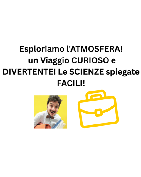 Esploriamo l'ATMOSFERA! un Viaggio CURIOSO e DIVERTENTE! Le SCIENZE spiegate FACILI!