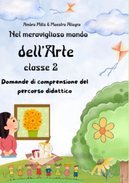 Domande di Comprensione e Risposte Il Meraviglioso Mondo dell'Arte - Volume 2