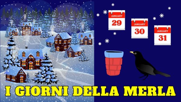 Video "LA LEGGENDA DEI TRE GIORNI DELLA MERLA: 29-30-31 gennaio" - leggenda illustrata + pdf gratuito per attività