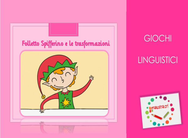 Giochi linguistici - Folletto Spifferino e le trasformazioni