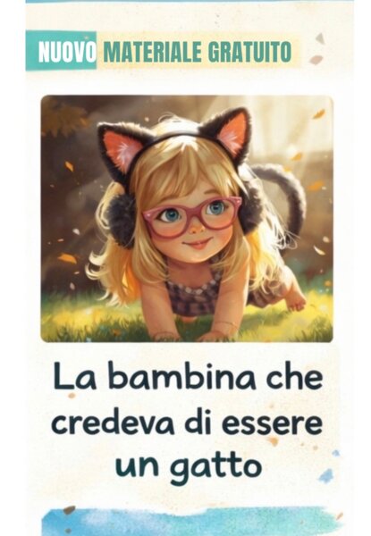 LA BAMBINA CHE PENSAVA DI ESSERE UN GATTO