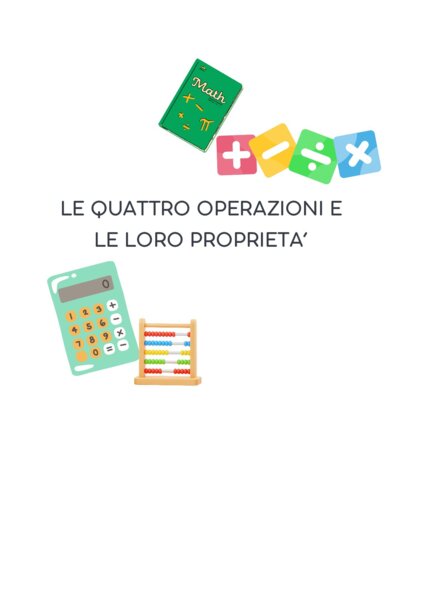 LE QUATTRO OPERAZIONI E LE LORO PROPRIETA'