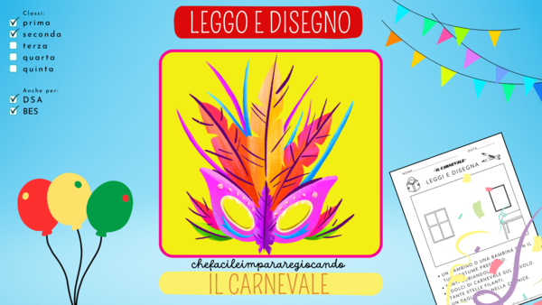 CARNEVALE - LEGGI E DISEGNA - CLASSI PRIMA E SECONDA - 1 VIDEO