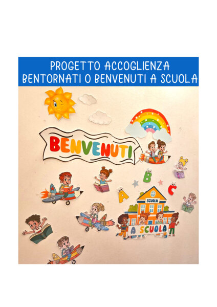 PROGETTO ACCOGLIENZA "BENTORNATI O BENVENUTI A SCUOLA"