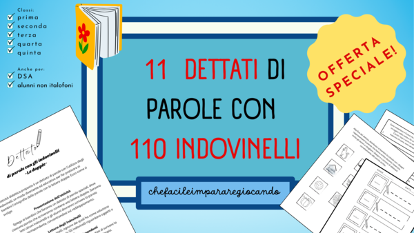 11 DETTATI DI PAROLE CON 110 INDOVINELLI- Difficoltà ortografiche varie