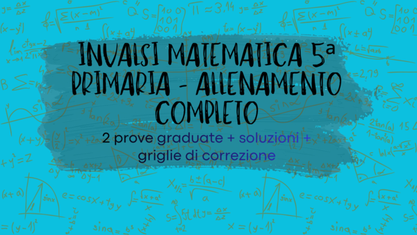 INVALSI MATEMATICA 5ª PRIMARIA – ALLENAMENTO COMPLETO