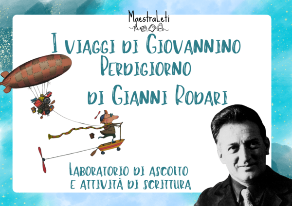 "I viaggi di Giovannino Perdigiorno" di Gianni Rodari. Attività di ascolto e scrittura