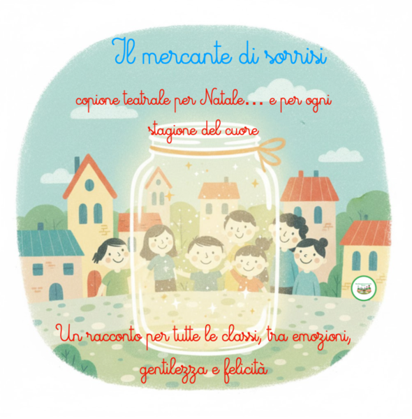 Il mercante di sorrisi- copione natalizio... e per tutte le stagioni del cuore-per tutte le classi Elisabetta De Servi