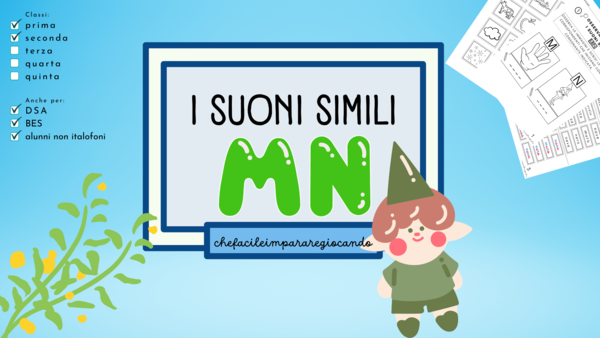 I SUONI SIMILI M-N - CLASSI PRIMA E SECONDA - ALUNNI NAI E BES